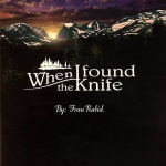  When I Found The Knife - By: Frau Rabid