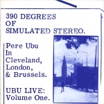 390 Degrees Of Simulated Stereo. Ubu Live: Volume One