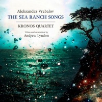 Aleksandra Vrebalov: The Sea Ranch Songs 