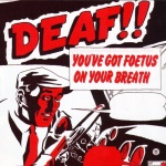 Deaf (You've Got Foetus On Your Breath)