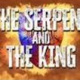 The Serpent and the King