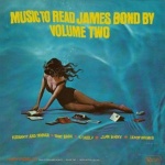 Music To Read James Bond By Volume Two