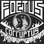 Rife (Foetus Corruptus)