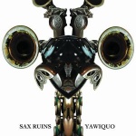 Sax Ruins - Yawiquo
