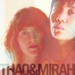 Thao & Mirah                           