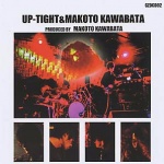 Up-Tight & Makoto Kawabata