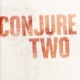 Conjure Two