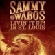 Hagar Sammy & Wabos - Livin' It Up In St. Louis