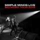 Big Music Tour 2015 (Simple Minds Live) 