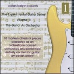 The Guitar As Orchestra (The Experimental Guitar Series - Volume 1)