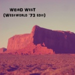 Weird West (Westworld '73 Edit)