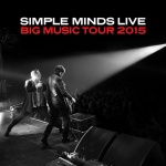 Big Music Tour 2015 (Simple Minds Live) 