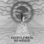 O. Children Remixed