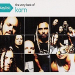  Playlist: The Very Best Of Korn