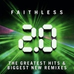 Faithless 2.0 - The Greatest Hits & Biggest New Remixes