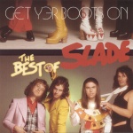  Get Yer Boots On: The Best Of Slade