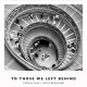 To Those We Left Behind