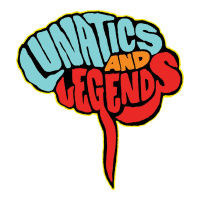 Lunatics And Legends