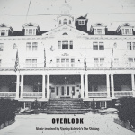 Overlook (Music Inspired By Stanley Kubrick's The Shining)