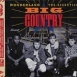 Wonderland The Essential Big Country