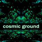 Cosmic Ground