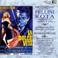 The Symphonic Fellini/Rota - La Dolce Vita - New Symphonic Suites From The Classic Films Of Federico Fellini