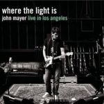 Where The Light Is: John Mayer live in Los Angeles