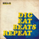 Dig Beats Eat Repeat