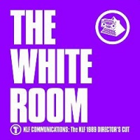The White Room (The KLF 1989 Director's Cut)