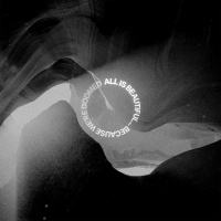 All Is Beautiful... Because We're Doomed