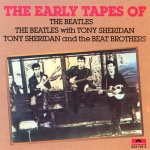 The Early Tapes Of The Beatles With Tony Sheridan And The Beat Brothers