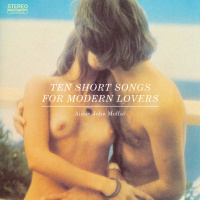 Ten Short Songs For Modern Lovers