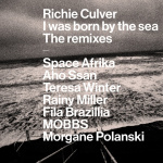 I Was Born By The Sea (The Remixes)