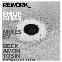 REWORK_Philip Glass Remixed