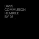 Bass Communion Reprocessed By 36