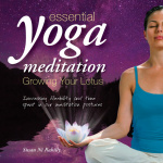 Essential Yoga Meditation (Growing Your Lotus)