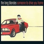 Someone to Drive You Home