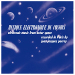 Musique Electronique Du Cosmos / Electronic Music From Outer Space