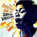 The Explosive Side of Sarah Vaughan