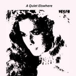 A Quiet Elsewhere