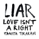 LIAR (Love Isn't A Right)