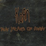 Ten Years Of KoRn