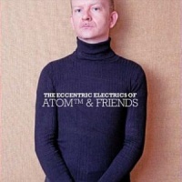 The Eccentric Electrics Of Atom™ & Friends