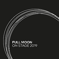 Full Moon on Stage 2019