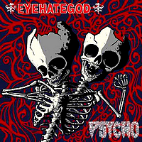 Eyehategod / Psycho