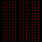 Never Conform
