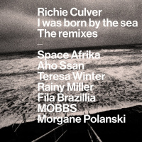 I Was Born By The Sea (The Remixes)