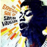 The Explosive Side of Sarah Vaughan