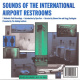 Sounds Of The International Airport Restrooms