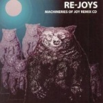Re-Joys Machineries Of Joy Remix CD